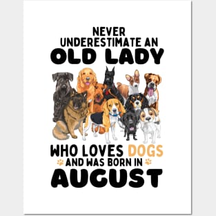 Never Underestimate An Old Lady Who Loves Dogs And Was Born In August Posters and Art